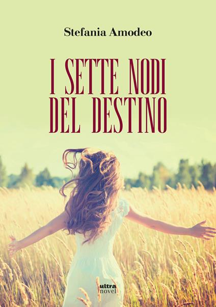 I sette nodi del destino - Stefania Amodeo - ebook