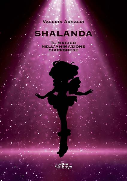Shalanda. Il magico nell'animazione giapponese - Valeria Arnaldi - copertina