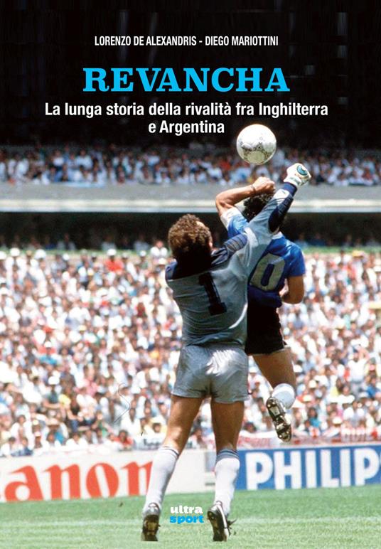 Revancha. La lunga storia della rivalità fra Inghilterra e Argentina - Lorenzo De Alexandris,Diego Mariottini - copertina