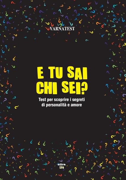 E tu sai chi sei? Test per scoprire i segreti di personalità e amore - Varnatest - copertina