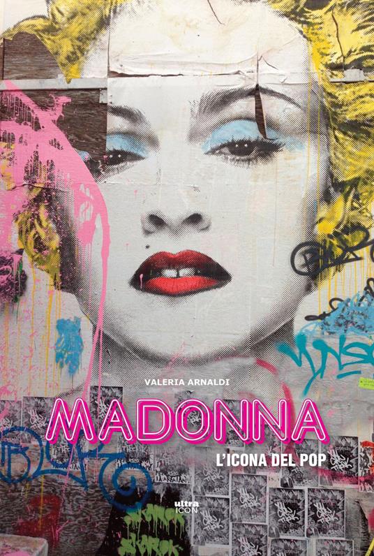 Madonna. L'icona del pop - Valeria Arnaldi - copertina
