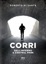 Corri. Dall'inferno a Central Park