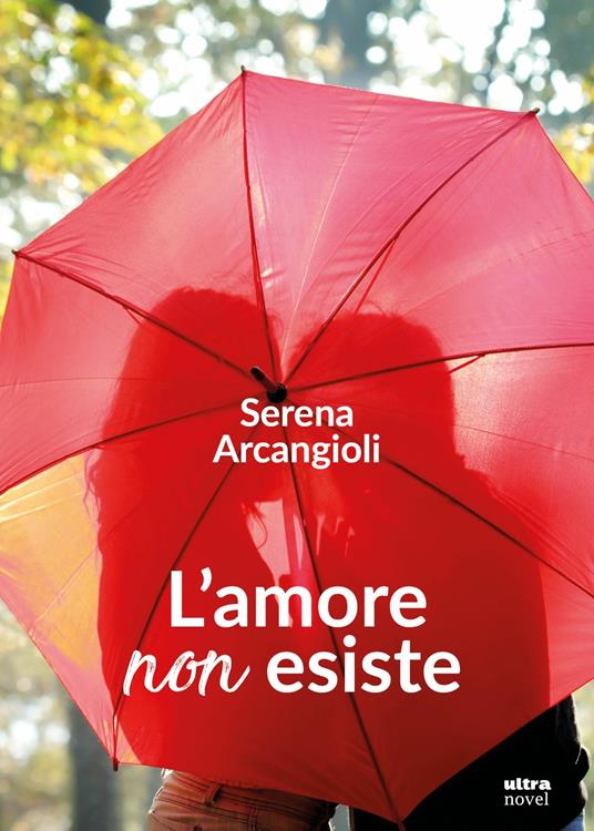 L' amore non esiste - Serena Arcangioli - ebook