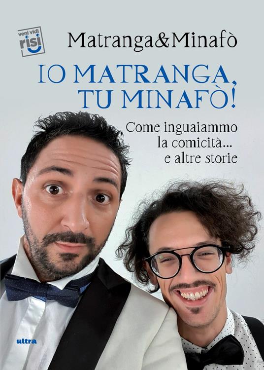 Io Matranga, tu Minafò! Come inguaiammo la comicità... e altre storie - Matranga & Minafò - ebook