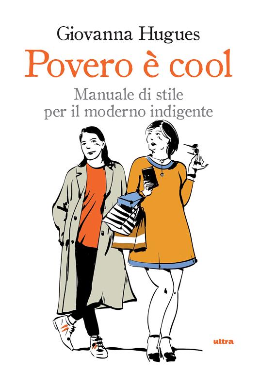Povero è cool. Manuale di stile per il moderno indigente - Giovanna Hugues - ebook