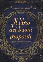 Il libro dei buoni propositi. Appunti per cambiare una vita