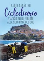 Ciclodiario. Viaggio su due ruote alla scoperta del Sud