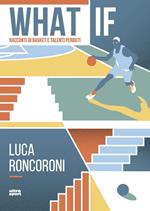 What if. Racconti di basket e talenti perduti