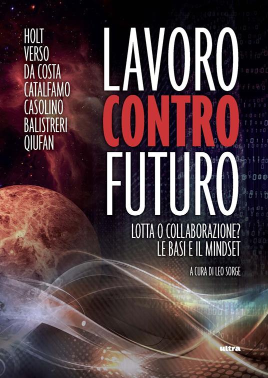 Lavoro contro futuro. Lotta o collaborazione? Le basi e il mindset - copertina
