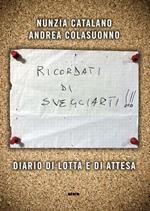 Ricordati di svegliarti. Diario di lotta e di attesa