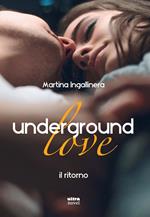 Underground love. Il ritorno