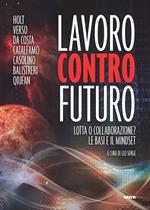 Lavoro contro futuro. Lotta o collaborazione? Le basi e il mindset