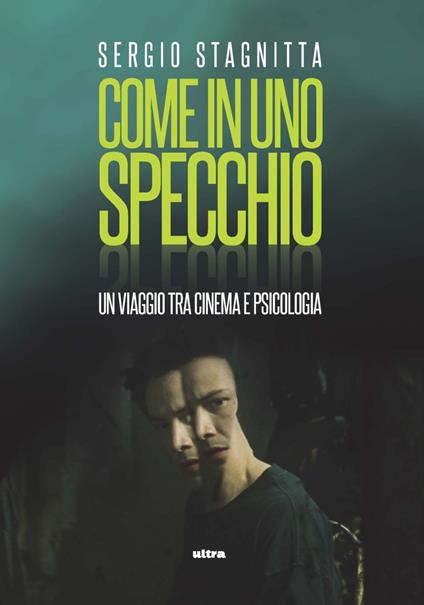 Come in uno specchio. Un viaggio tra cinema e psicologia - Sergio Stagnitta - ebook