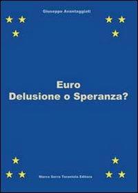 Euro. Delusione o speranza? - Giuseppe Avantaggiati - copertina