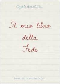 Il mio libro della fede - Angela Bacchi Mai - copertina