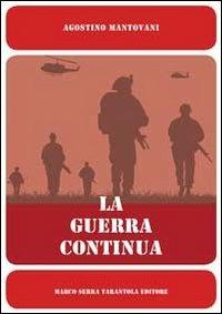 La guerra continua - Agostino Mantovani - copertina