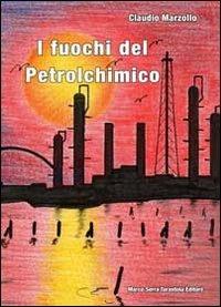 I fuochi del petrolchimico - Claudio Marzollo - copertina