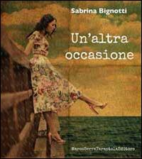 Un' altra occasione - Sabrina Bignotti - copertina