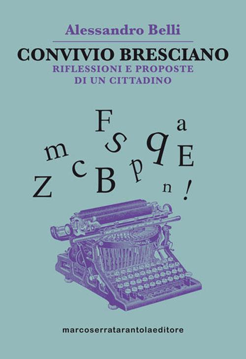 Convivio bresciano. Riflessioni e proposte di un cittadino - Alessandro Belli - copertina