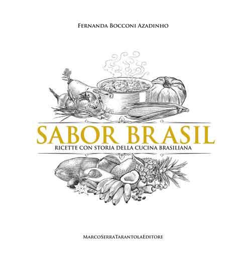 Sabor Brasil. Ricette e racconti della tradizione culinaria brasiliana - Fernanda Bocconi Azadinho - copertina