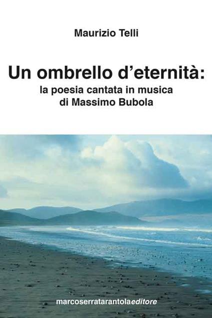 Un ombrello d'eternità. La poesia cantata in musica di Massimo Bubola - Maurizio Telli - copertina