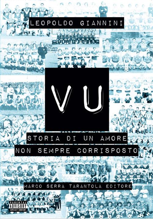 VU. Storia di un amore non sempre corrisposto - Leopoldo Giannini - copertina