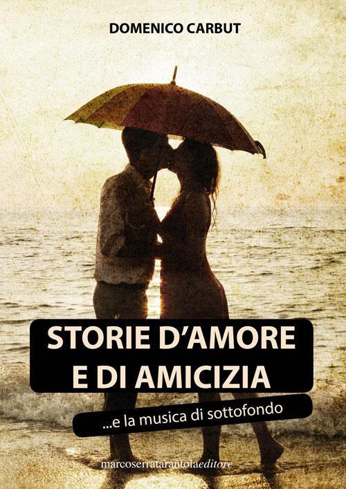 Storie d'amore e di amicizia... e la musica di sottofondo - Domenico Carbut - copertina