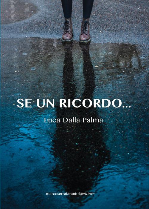 Se un ricordo... - Luca Dalla Palma - copertina