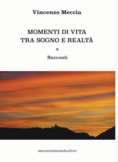 Momenti di vita tra sogno e realtà - Vincenzo Meccia - copertina