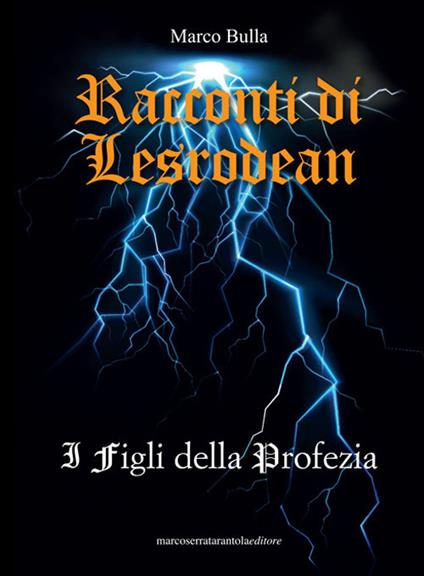 Racconti di Lesrodean. I figli della Profezia - Marco Bulla - copertina