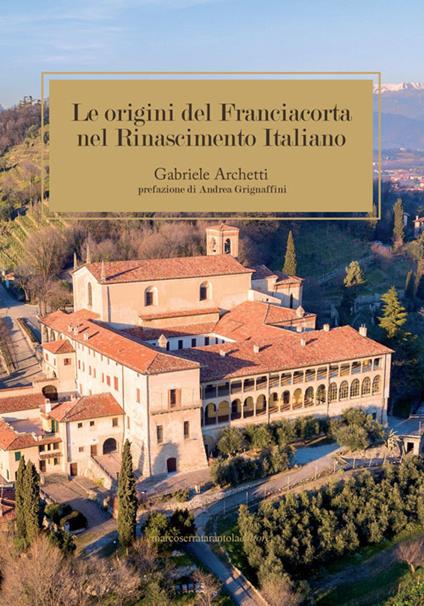 Le origine del Franciacorta nel Rinascimento Italiano - Gabriele Archetti - copertina