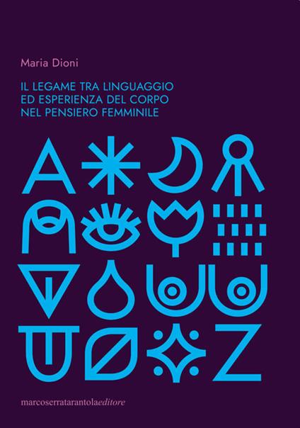 Il legame tra linguaggio ed esperienza del corpo nel pensiero femminile - Maria Dioni - copertina