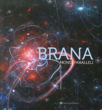 Brana. Mondi paralleli. Omaggio a Brajo Fuso. Catalogo della mostra (Perugia, 24 febbraio-22 aprile 2018). Ediz. illustrata - copertina