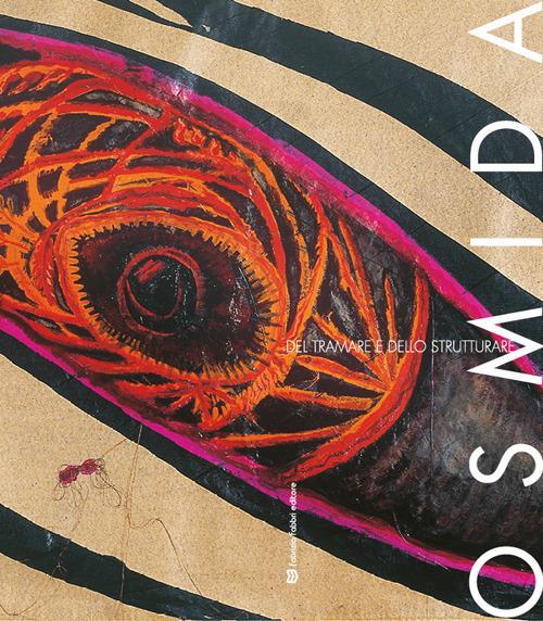 Osmida. Del tramare e dello strutturare. Catalogo della mostra (Perugia, 2-24 marzo 2019) - copertina