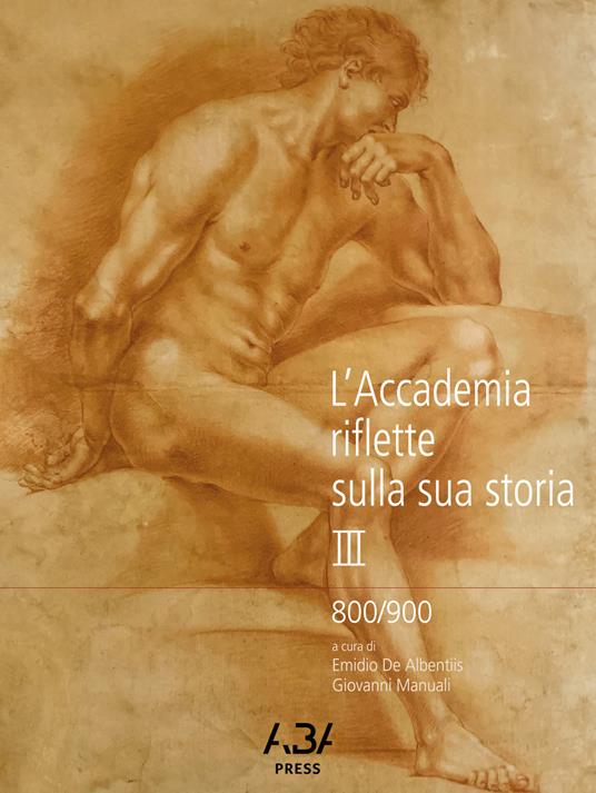 L'accademia riflette sulla sua storia. Vol. 3 - Emidio De Albentiis,Giovanni Manuali - copertina