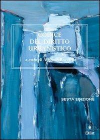 Codice del diritto urbanistico - Alberto Roccella - copertina