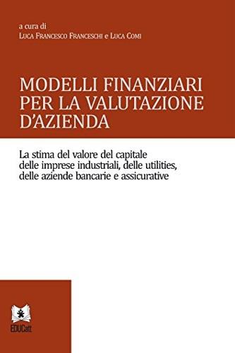 Modelli finanziari per la valutazione d'azienda - Luca Francesco Franceschi,Luca Comi - copertina