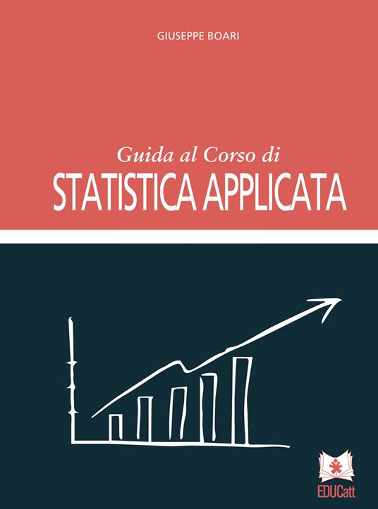 Guida al corso di statistica applicata - Giuseppe Boari - copertina