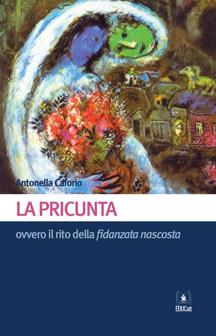 La pricunta ovvero il rito della fidanzata nascosta - Antonella Caforio - copertina