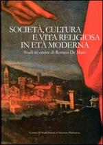 Società, cultura e vita religiosa in età moderna. Studi in onore di Romeo De Maio. Ediz. multilingue