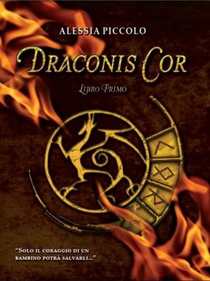 Draconis Cor. Vol. 1 - Alessia Piccolo - ebook