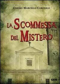 La scommessa del mistero - Cosimo Marcello Corciulo - copertina