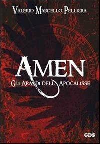 Amen. Gli araldi dell'Apocalisse - Valerio M. Pelligra - copertina