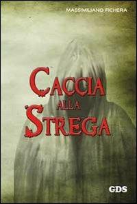 Caccia alla strega - Massimiliano Fichera - copertina