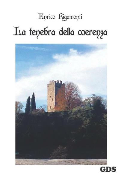 La tenebra della coerenza - Enrico Rigamonti - ebook
