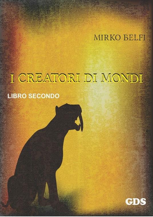 I creatori di mondi. Vol. 2 - Mirko Belfi - ebook