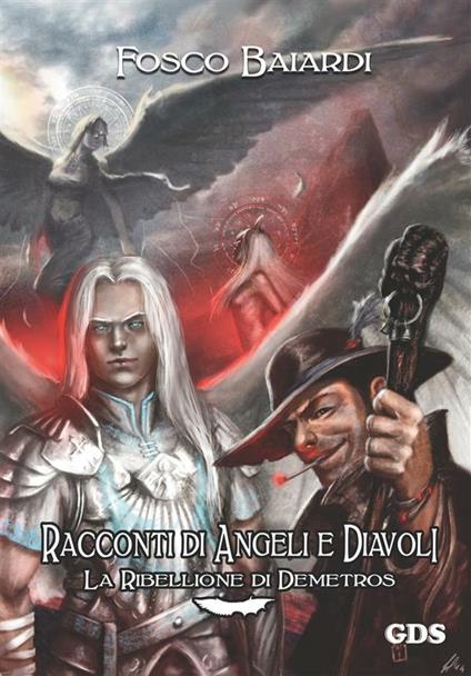 La ribellione di Demetros. Racconti di angeli e diavoli - Fosco Baiardi - ebook