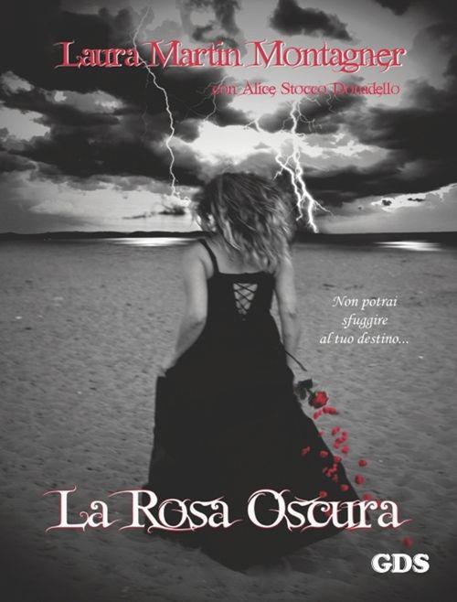 La rosa oscura - Laura Martin Montagner - copertina