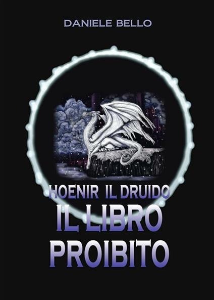 Il libro proibito. Honeir Il druido - Daniele Bello - ebook
