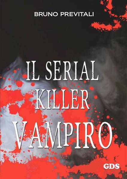 Il serial killer vampiro - Bruno Previtali - ebook